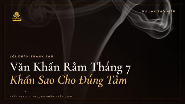 Văn Khấn Cúng Rằm Tháng 7: Cấu Trúc & Cách Khấn Đúng Tâm