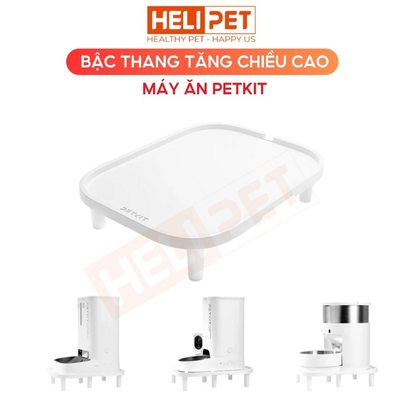 Bậc thang tăng chiều cao, chống kiến cho máy ăn Petkit