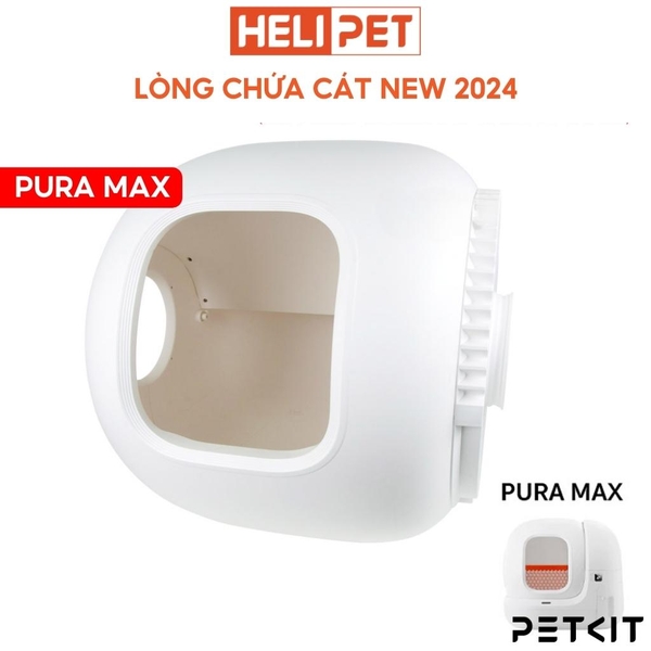 Lồng chứa cát máy dọn vệ sinh mèo Petkit Pura Max 2024