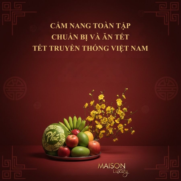 Cẩm Nang Toàn Tập Chuẩn Bị và Ăn Tết Truyền Thống Việt Nam