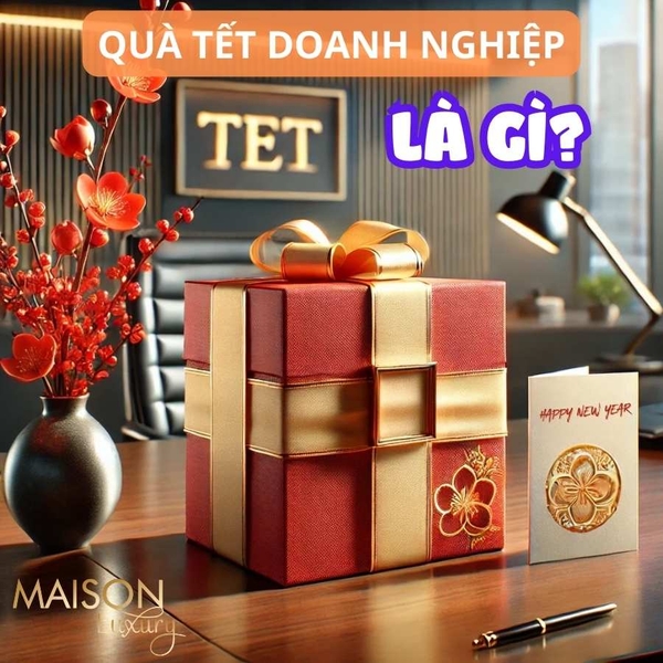 Quà Tết Doanh Nghiệp Là Gì? Tầm Quan Trọng và Ý Nghĩa Trong Kinh Doanh