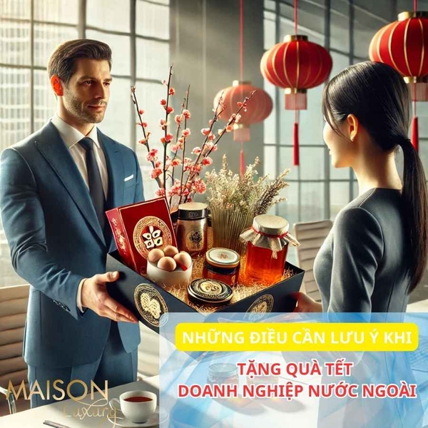 Tặng quà Tết cho doanh nghiệp đối tác nước ngoài: Lưu ý và gợi ý