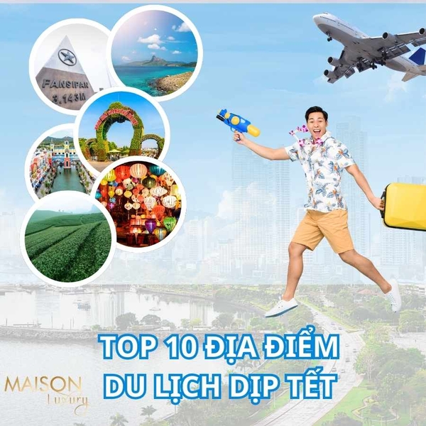 Top 10 Địa Điểm Du Lịch Tết Nguyên Đán 2025: Điểm Đến Hấp Dẫn Nhất