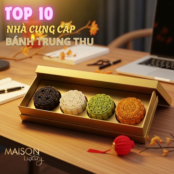 Top 10 Thương Hiệu Bánh Trung Thu Cho Doanh Nghiệp Uy Tín 2025