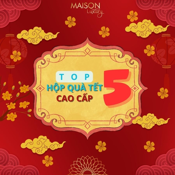Top 5 Hộp Quà Tết Cao Cấp Cho Doanh Nghiệp