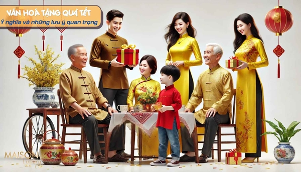 Văn Hóa Tặng Quà Tết Việt Nam – Ý Nghĩa và Những Lưu Ý Quan Trọng