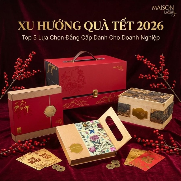 Top 5 Xu Hướng Quà Tết Doanh Nghiệp 2026: Từ Hộp Da Cao Cấp Đến Quà Tặng Sức Khỏe
