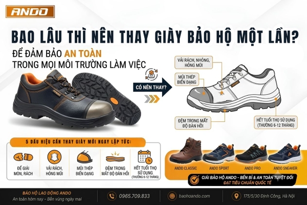 Bao lâu thì nên thay giày bảo hộ một lần để đảm bảo an toàn?