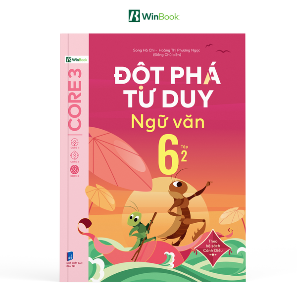 Sách - Đột phá tư duy Ngữ văn 6 - Dùng chung cho 3 bộ SGK (Ngữ liệu Cánh Diều)