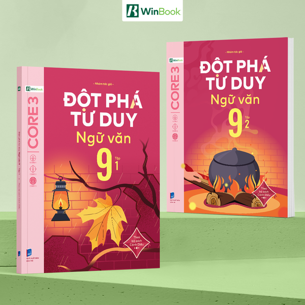 Sách - Đột phá tư duy Ngữ văn 9 - Dùng chung cho cả 3 bộ SGK (Ngữ liệu Cánh Diều)