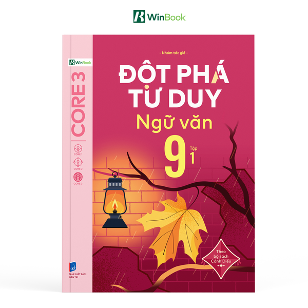 Sách - Đột phá tư duy Ngữ văn 9 - Dùng chung cho cả 3 bộ SGK (Ngữ liệu Cánh Diều)