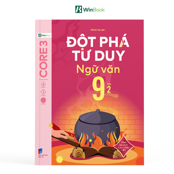 Sách - Đột phá tư duy Ngữ văn 9 - Dùng chung cho cả 3 bộ SGK (Ngữ liệu Cánh Diều)
