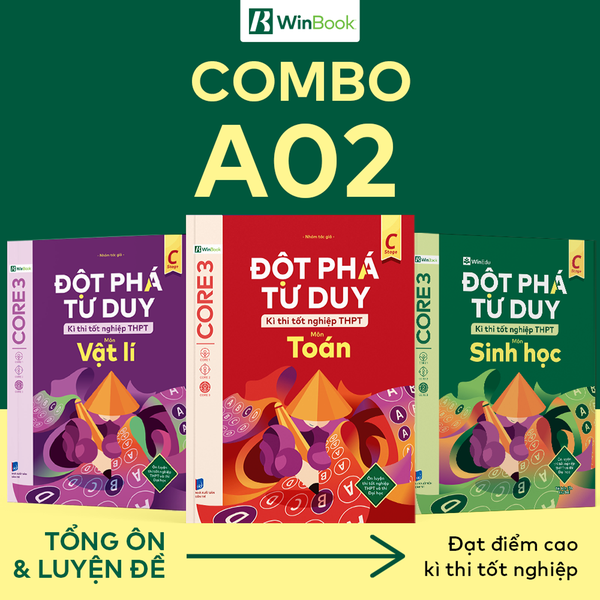 [COMBO ÔN TỐT NGHIỆP A02] Bộ 3 cuốn sách Đột phá tư duy kì thi tốt nghiệp THPT môn Toán, Lí, Sinh - Ôn thi cấp tốc - Chính hãng WinBook