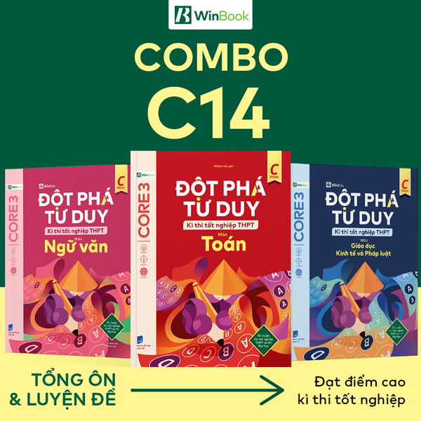 Combo 3 cuốn sách Đột phá tư duy kì thi tốt nghiệp THPT môn Toán, Văn, GDKTPL - Ôn thi khối C14 cấp tốc | WinBook