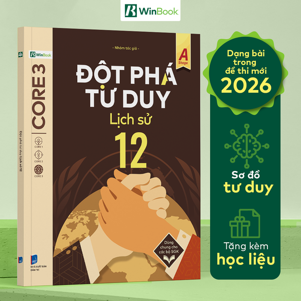 Sách - Đột phá tư duy Lịch sử 12 - Dùng chung cho các bộ SGK - Giúp con tự học tốt - Chính hãng WinBook