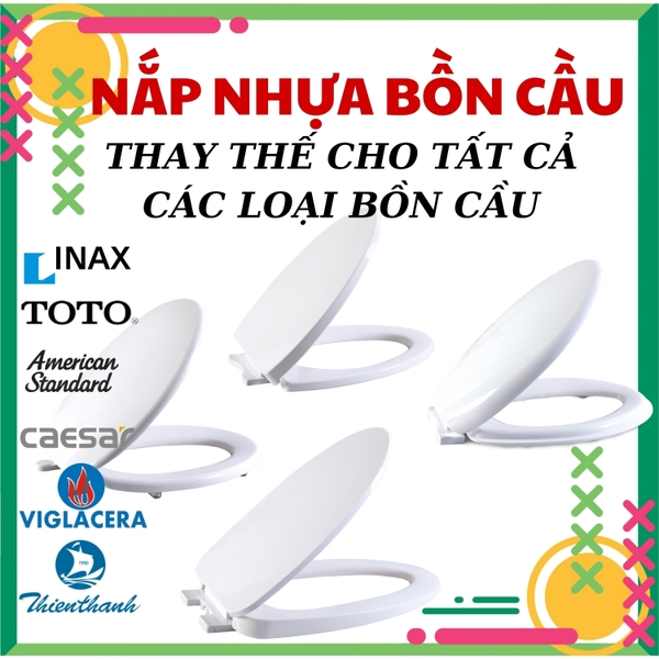 Nắp Bồn Cầu Dùng Cho Hầu Hết Các Loại Bồn Cầu- Bồn Cầu 1 khối- Bồn Cầu 2 Khối