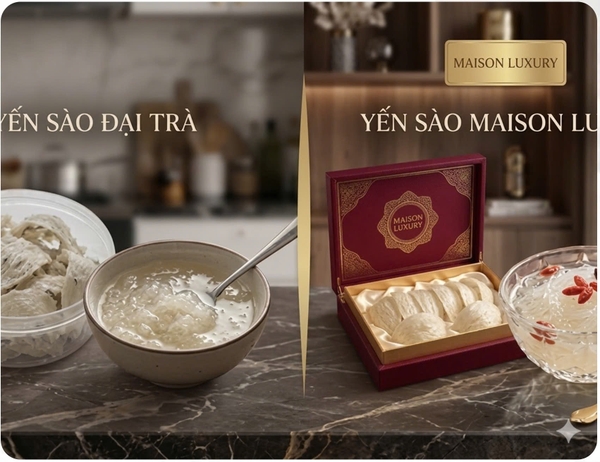 SỰ KHÁC BIỆT GIỮA YẾN SÀO MAISON LUXURY VÀ YẾN SÀO ĐẠI TRÀ