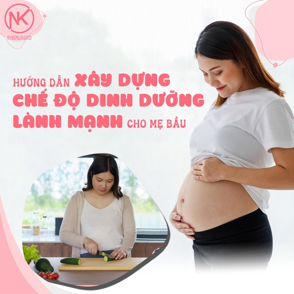 HƯỚNG DẪN XÂY DỰNG CHẾ ĐỘ DINH DƯỠNG LÀNH MẠNH CHO MẸ BẦU