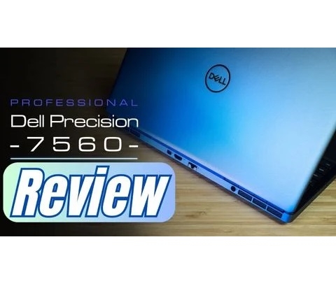 Đánh giá laptop Workstation Dell Precision 7560 - Intel Core i7 i9 Xeo