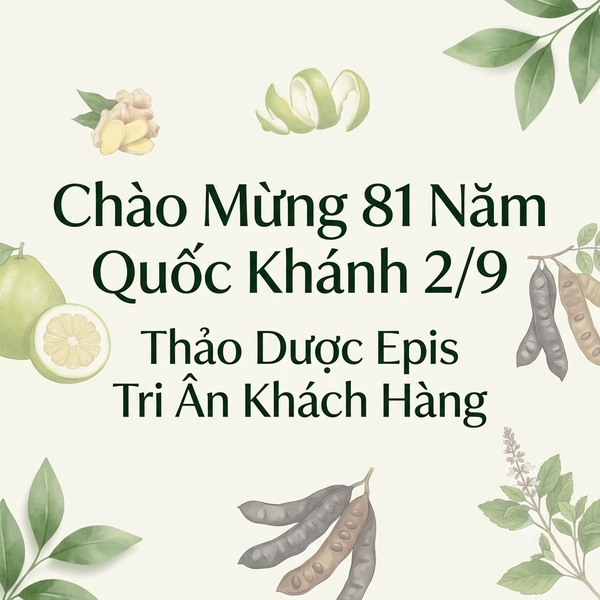 Chào Mừng 81 Năm Quốc Khánh 2/9: Thảo Dược Epis Tri Ân Khách Hàng