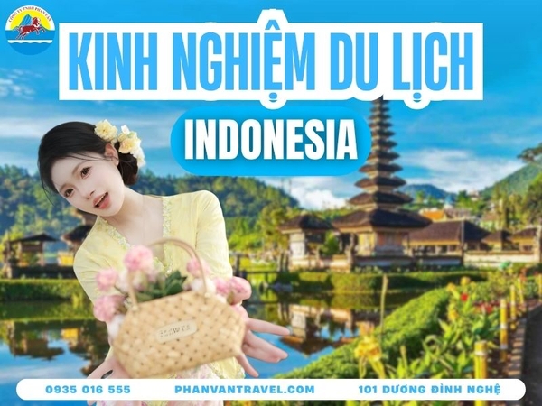 Kinh Nghiệm Đi Du Lịch Indonesia 2026: Visa, Chi Phí, Lịch Trình A-Z