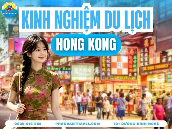 Kinh Nghiệm Du Lịch Hong Kong 2026: Cẩm Nang Tự Túc Từ A-Z