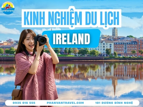 Bỏ Túi Kinh Nghiệm Du Lịch Ireland Tiết Kiệm Không Lo Về Giá