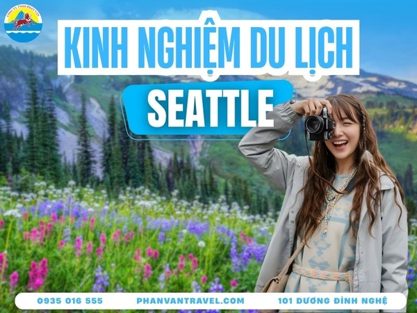 Kinh Nghiệm Du Lịch Seattle Tự Túc Từ A-Z Ăn Gì, Chơi Đâu?