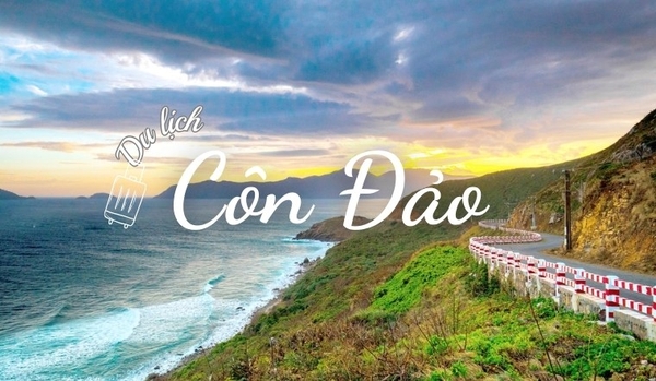 Top 5 lý do nhất định phải ghé thăm côn đảo - Hòn đảo hoang sơ nhất thế giới