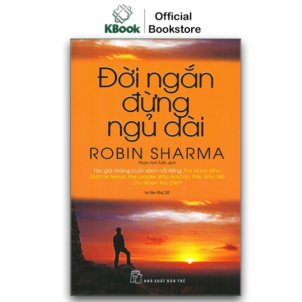 Sách - Đời ngắn đừng ngủ dài (Robin Sharma)