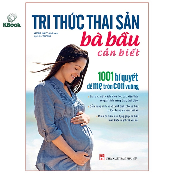 [Mã BMLT35 giảm đến 35K] Sách - Tri thức thai sản bà bầu cần biết - 1001 Bí quyết để mẹ tròn con vuông