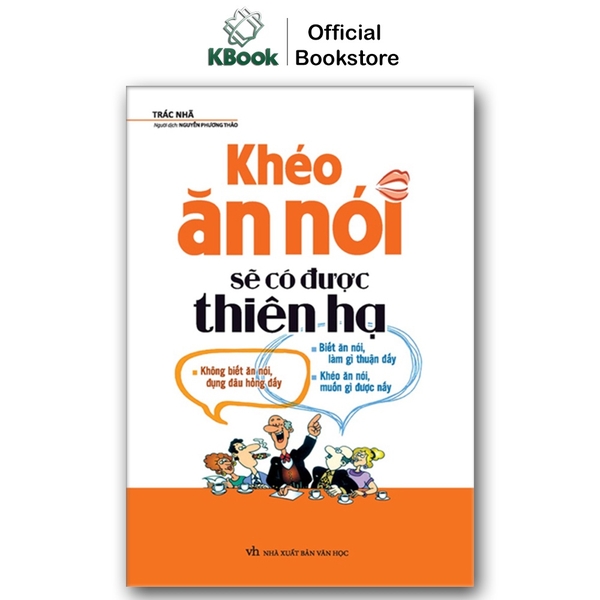 [Mã BMLT35 giảm đến 35K] Sách - Khéo Ăn Nói Sẽ Có Được Thiên Hạ (Tái bản 2022)