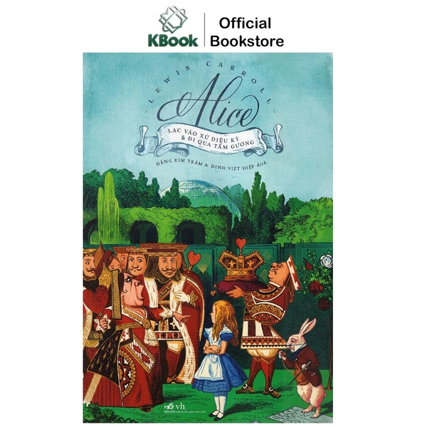 Sách - Alice Lạc Vào Xứ Sở Thần Tiên Và Đi Qua Tấm Gương (Nhã Nam)