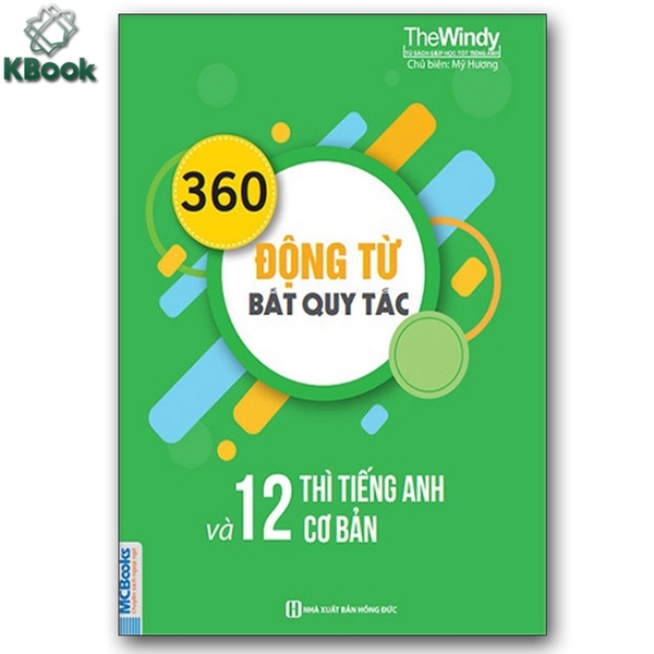 Sách - 360 động từ bất quy tắc và 12 thì cơ bản trong tiếng Anh (khổ to) (MCBooks)