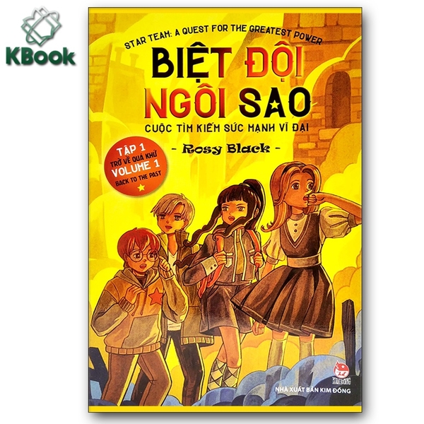 Truyện - Biệt Đội Ngôi Sao: Cuộc Tìm Kiếm Sức Mạnh Vĩ Đại - Tập 1: Trở Về Quá Khứ - Star Team: A Quest For The Greatest