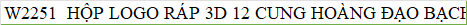 W2251 - W2262 HỘP LOGO RÁP 3D 12 CUNG HOÀNG ĐẠO