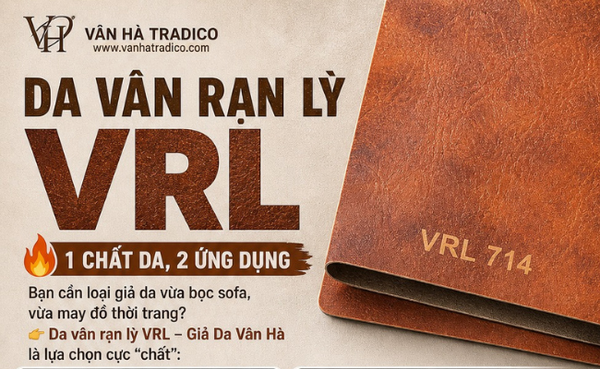 Da vân rạn lỳ VRL - 1 chất da, 2 ứng dụng - Giả da Vân Hà