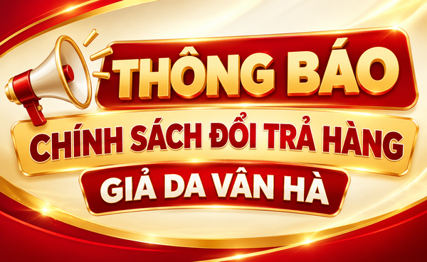 Thông báo chính sách đổi trả hàng - Giả da Vân Hà