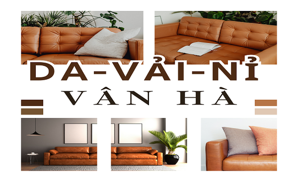 5 LÝ DO NÊN CHỌN DA SOFA VÂN HÀ | VÂN HÀ TRADICO