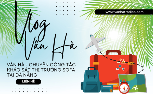Vân Hà Tradico - Chuyến công tác khảo sát thị trường sofa tại Đà Nẵng