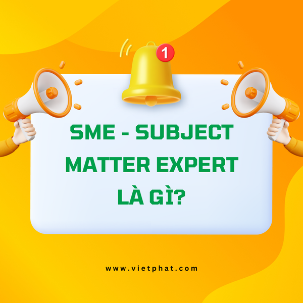 SME Subject Matter Expert là gì I VIETPHAT.COM