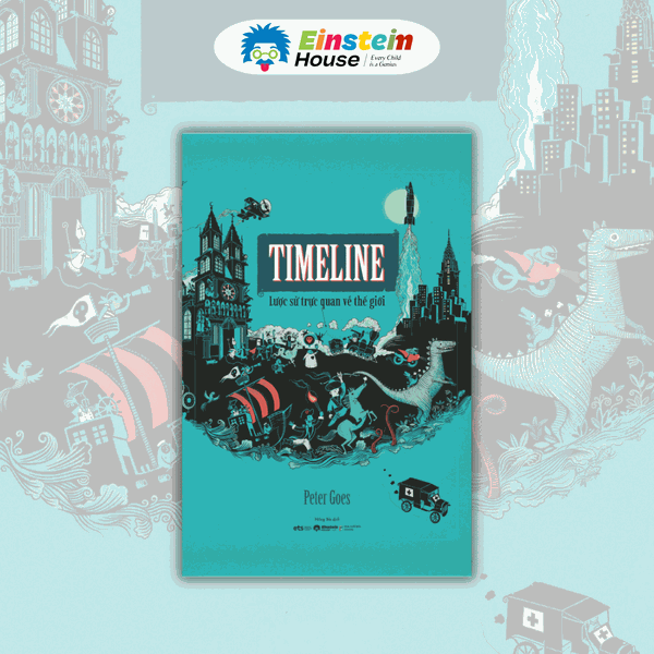 Timeline Lược Sử Trực Quan Về Thế Giới (Timeline A Visual History of Our World - by Peter Goes)