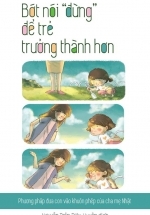 Tủ Sách Nhật Dành Cho Phụ Huynh Việt - Bớt Nói 