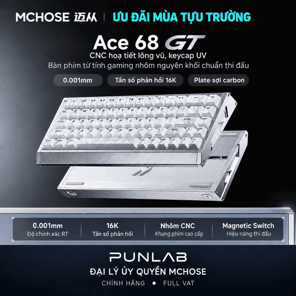 Bàn Phím Cơ MCHOSE ACE68GT Hall Effect Full Nhôm CNC Rapid Trigger Gaming Esports