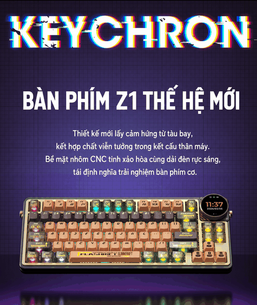 Keychron Z1 Max 3 Mode – Bàn Phím Cơ Nhôm CNC RGB, Màn Hình Thông Minh
