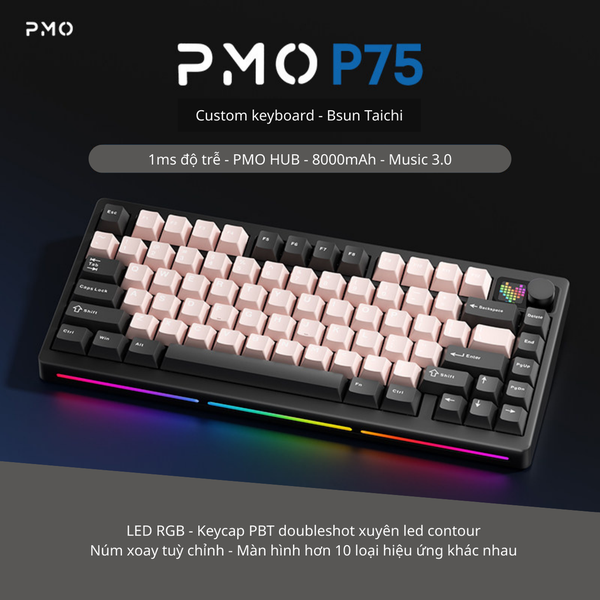 Bàn Phím Cơ PMO P75 Layout 75% | Gasket Mount | Núm Xoay & Màn Hình LED | Pin 10000mAh | 3 Chế Độ Kết Nối