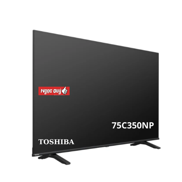 Smart Tivi Toshiba 4K 75 Inch 75C350NP Mới 100% Rẻ Nhất