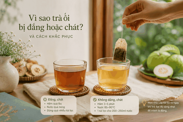 Vì sao trà ổi bị đắng hoặc chát? 5 lỗi pha trà thường gặp
