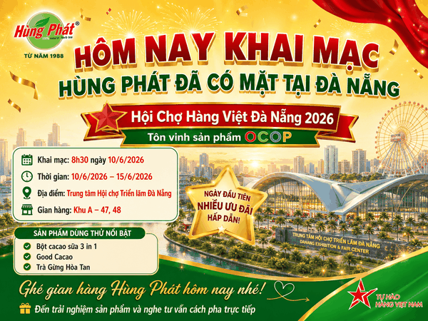 Trà Hùng Phát Tại Hội Chợ Hàng Việt Đà Nẵng 2026 – Ghé Khu A Gian 47, 48 Để Trải Nghiệm Cacao Và Trà Gừng