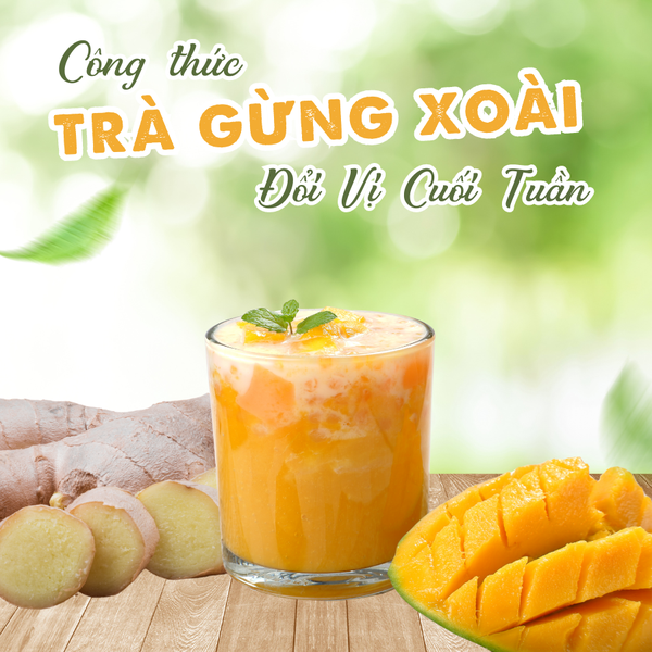 Công Thức Pha Chế Trà Gừng Xoài Tươi Mát Và Bổ Dưỡng